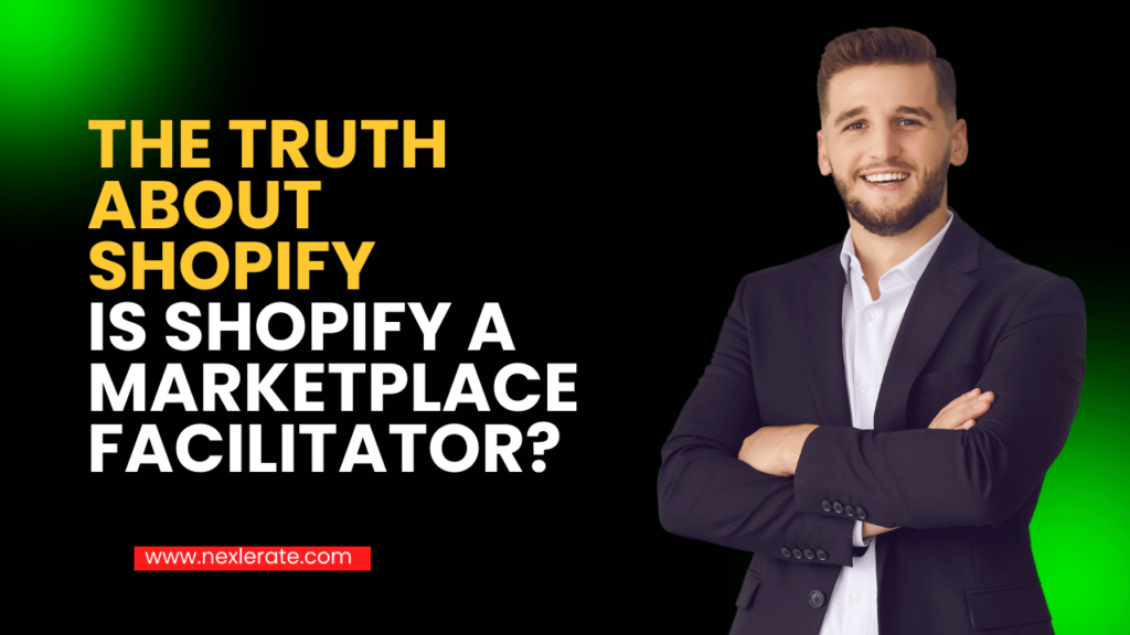 The Truth About Shopify is shopify a marketplace facilitator