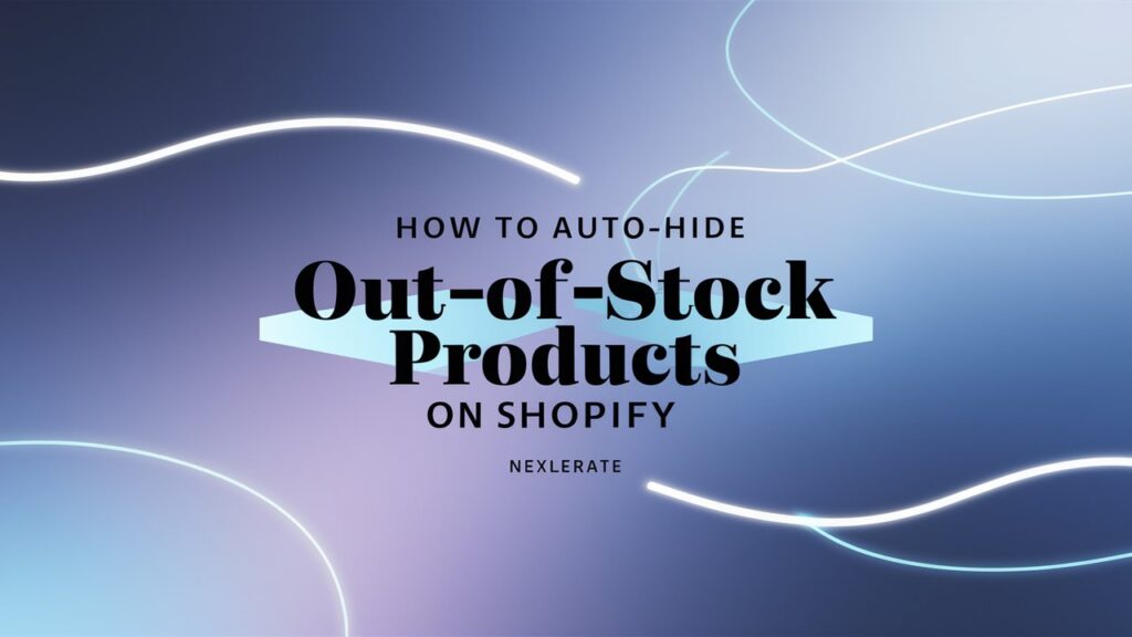 How to Auto-Hide Out-of-Stock Products on Shopify