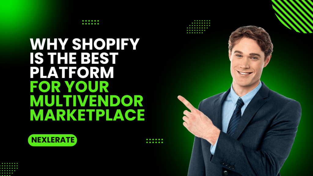Why-Shopify-is-the-Best Platform-for-Your-Multivendor-Marketplace